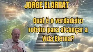 DESCUBRA O ROTEIRO SECRETO QUE DEFINE S EU DESTINO ETERNO! – PALESTRA COM JORGE ELARRAT.