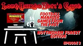 Old Football manager Nottingham Forest Edition -Championship Manager Episode 3