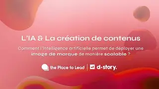 IA & Contenu : scaler sans perdre son ADN de marque | d-story Webinaire