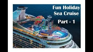 Fun Holidays Sea Cruise Part 1