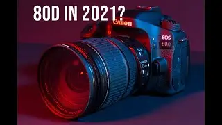 Canon 80D In 2021 | Worth It ? | Canon 80D Review