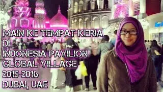 Global Village Dubai UAE 2015-2016 | Indonesia Pavilion | PART 1 | #moizux5