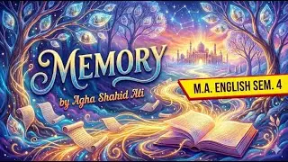Memory by Agha Shahid Ali | MGSU M.A. English Sem. 4