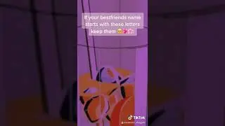 If your best friends name starts with these letters keep them🥺🌸 [tiktok]