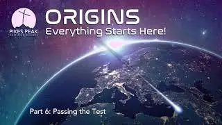 Pikes Peak Christian Church: Origins Part 6 - Passing the Test