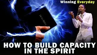 HOW TO BUILD CAPACITY IN THE SPIRIT | APOSTLE MICHAEL OROKPO