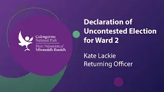 Cairngorms National Park Authority - Declaration of Uncontested Election for Ward 2