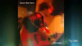 Jason Bambery - Try Me