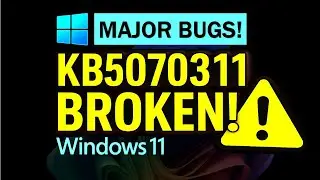 ВНИМАНИЕ: Windows 11 KB5070311 вызывает серьезные ошибки &mdash; сбой установки, сбой темного режима, п...