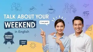 Talk About Your Weekend in English (Easy Conversation Practice) ⁨@THEENGLISHDAILYCLASSROOM⁩