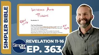 Ep  363  Revelation 11 16 | Witnesses and Plagues