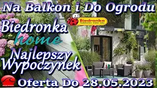 Biedronka | Home Online do 28.05.2023 | Ogr&oacute;d gotowy na nowy sezon | Do ogrodu i na balkon