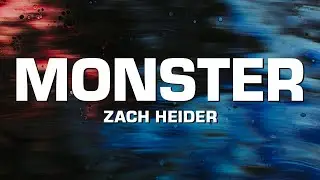 Zach Heider - MONSTER