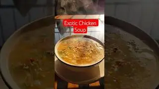 Exotic Chicken Soup😋#chicken #soup #winter #special #shorts #shortfeed #khanyshanyvlog