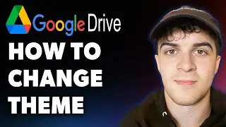 How to Change Google Drive Theme (Full 2025 Guide)