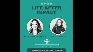 What Concussions Do to Women&rsquo;s Hormones with Dr. Tatiana Habanova (Part 1) | E18