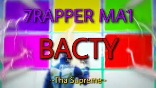😇7rapper ma1 - Tha Supreme😈 BACTY MONTAGE 🔥