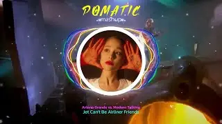 Ariana Grande vs. Modern Talking - Jet Can't Be Airliner Friends (POMATIC Mashup)