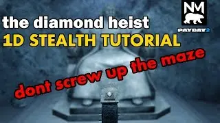 The Diamond Heist Solo Stealth Guide [Payday 2]