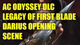 Assassin's Creed Odyssey   Legacy of first Blade DLC Intro Darius Scene