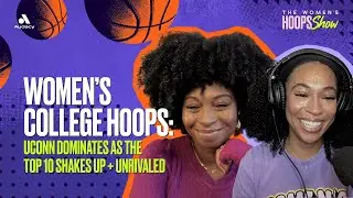 Women&rsquo;s College Hoops: UConn Dominates as the Top 10 Shakes Up + Unrivaled
