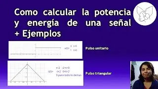 Como calcular la potencia y energia de una señal + Ejemplos