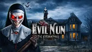 Evil Nun:- The Broken Mask | Main Door Escape In Normal Mode 🔥