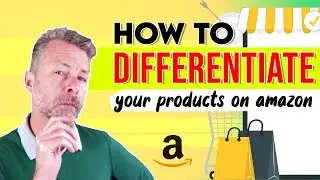 How To Differentiate Your Products on Amazon
