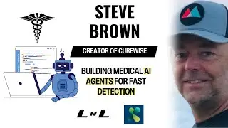 Steve Brown, Founder of CureWise, on creating medical detection AI to better diagnose you!