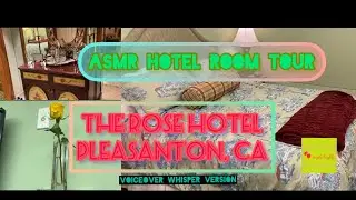ASMR Hotel Room Tour, The Rose Hotel, Pleasanton, CA (whispered voiceover version)