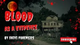Biological Evidence | Blood | Serology #forensicscience