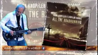 MARK KNOPFLER and EMMYLOU HARRIS - Beachcombing - All the Roadrunning