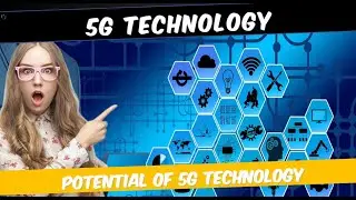 Potential Of 5G | Tech Savvy Techie |