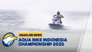 [HEADLINE NEWS 13/07] Aqua Bike Indonesia Championship 2025