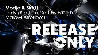 Modjo & SirYLL - Lady (Baptiste Caffrey Foolish Malawi AfroBoot)