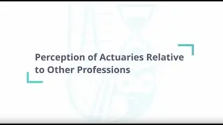 Perception of Actuaries Relative to Other Professions