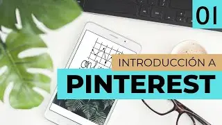 Curso B&aacute;sico de Pinterest - Introducci&oacute;n a Pinterest - Clase N&ordm;1