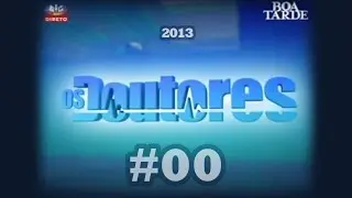 Os Doutores #00 - 25 Fevereiro 2013
