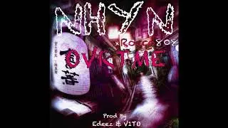 NHYN - OVRTME ft. Rocco808 | Prod. By Edeez & V1T0