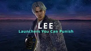 Tekken 7 Lee Punishment Guide: Launchers You Can Punish