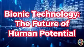 Bionic Technology: The Future of Human Potential | NSTEM