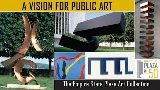 A Vision for Public Art: The Empire State Plaza Art Collection