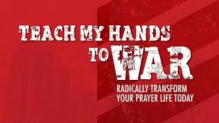 Encounter Today: Teach My Hands to War