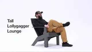 Tall Lollygagger Lounge Sit Test