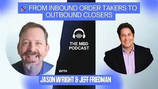 🚀 From Inbound Order Takers to Outbound Closers: How Jeff Friedman Scales Sales Teams