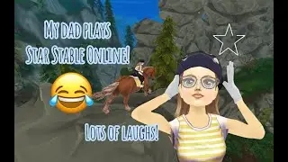 MY DAD PLAYS STAR STABLE ONLINE!!