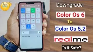 Downgrade Color Os v6.0 to Color Os 5.2.1 in RealMe Devices, is it Safe or Not