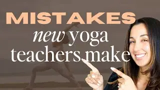 Mistakes to Avoid as a New Yoga Teacher