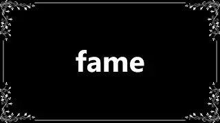 Fame - Meaning and How To Pronounce