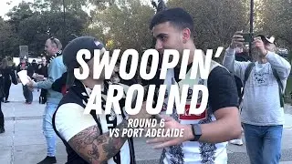 Swoopin' Around | Round 6 vs Port